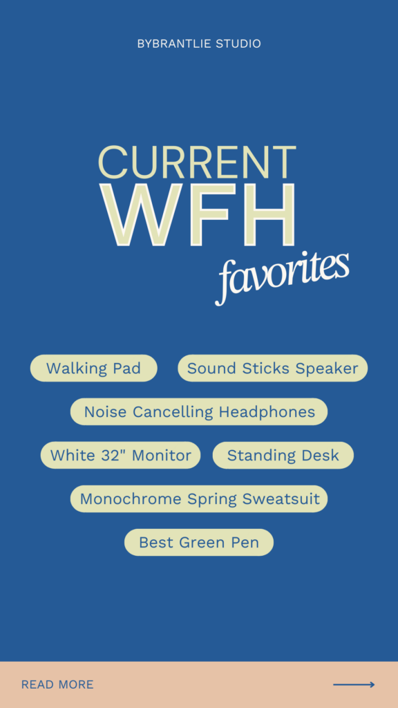 Current WFH favorites ByBrantlie Studio